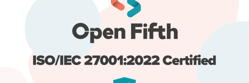 Open Fifth achieves ISO/IEC 27001 recertification