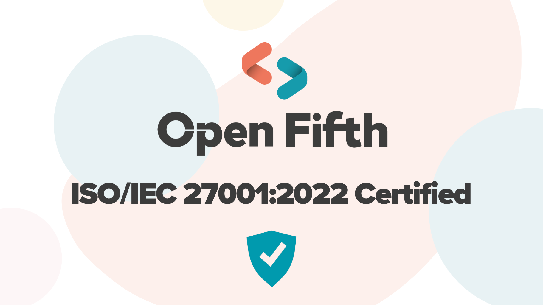 Open Fifth achieves ISO/IEC 27001 recertification