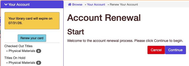 In Your account, we see a yellow message: "Your library card will expire on 07/31/26." Below is a button "Renew your library card". To the right is a section entitled Account renewal. It reads: "Start - Welcome to the account renewal process. Please click Continue to begin." There are two buttons: Cancel, and Continue.